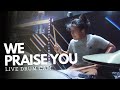 We Praise You (Bethel Music ft. Brandon Lake) - LIVE DRUM CAM