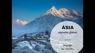 Ásia: Aspectos físicos - Relevo e Hidrografia