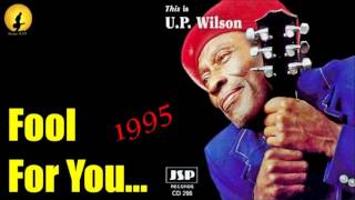 U.P. Wilson - Fool For You (Kostas A~171)