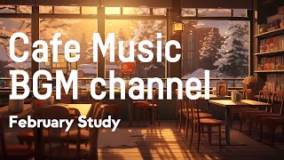 Cafe Music BGM channel - February Study (Official Music Video)