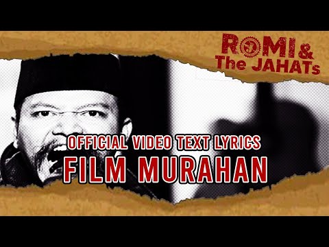 ROMI & The JAHATs - Film Murahan (OFFICIAL VIDEO LIRIK)