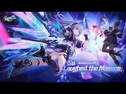 Version 4.2 Trailer: "So Laughed the Masses" | Honkai: Star Rail