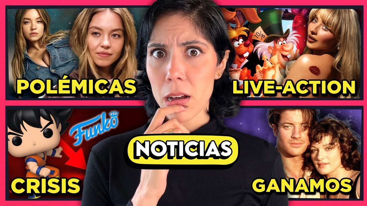 FUNKO EN CRISIS | SABRINA PAÍS DE LAS MARAVILLAS | SYDNEY SWEENEY y LA MOMIA REGRESA…OTRA VEZ