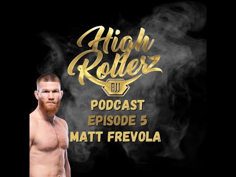 High Rollerz Podcast Episode 5 Matt Frevola