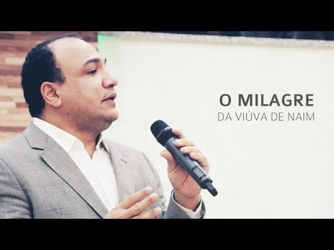 O milagre da viúva de Naim - Pr. Elson de Assis