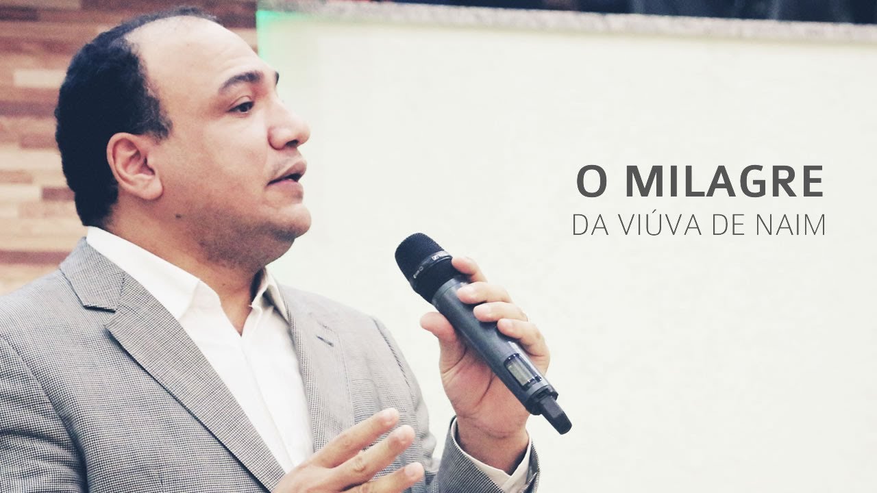 O milagre da viúva de Naim - Pr. Elson de Assis