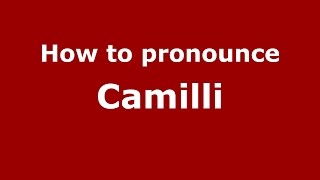 How to pronounce Camilli