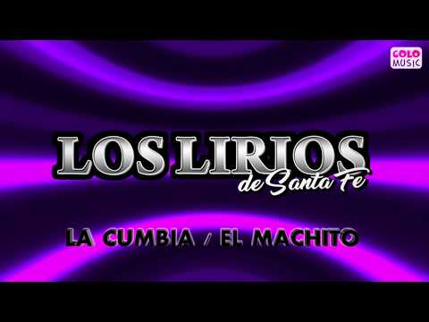 La Cumbia / El Machito - Los Lirios De Santa Fe