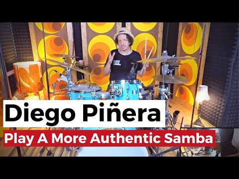 How To Play A More Authentic Samba ft. Diego Piñera