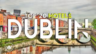 The Top 20 BEST (Luxury) Hotels in Dublin, Ireland (2026)