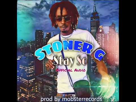 Stoner G - Stay So (Official Audio) 2023 Prod By Mobster Records