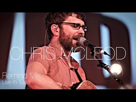 Remind Me (Live In Tulsa) - Chris McLeod