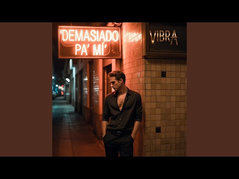Demasiado Pa Mí