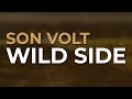 Son Volt - Wild Side (Official Audio) from Honky Tonk