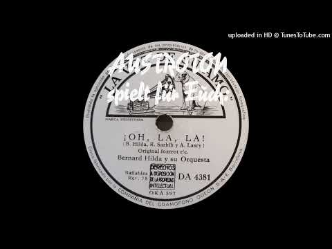 Bernard Hilda (+voc): Oh, La, La! - Foxtrot (Barcelona 1943)