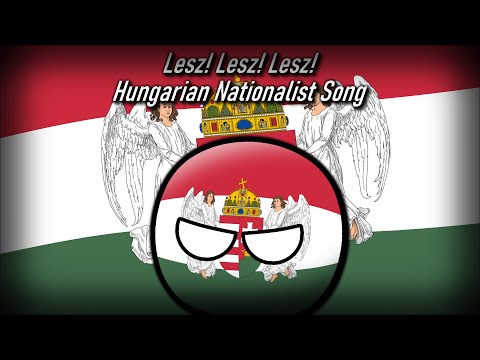 Hungarian Nationalist Song - Lesz! Lesz! Lesz!