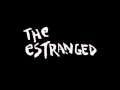 The Estranged - Don't They Know