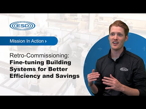 ESD Mission In Action - Retro-Commissioning