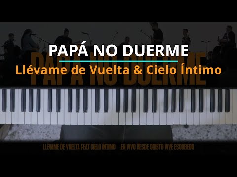 Papá No Duerme - Llévame de Vuelta