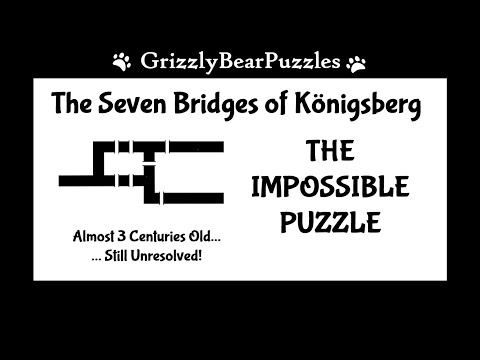 THE IMPOSSIBLE PUZZLE: The Seven Bridges of Königsberg