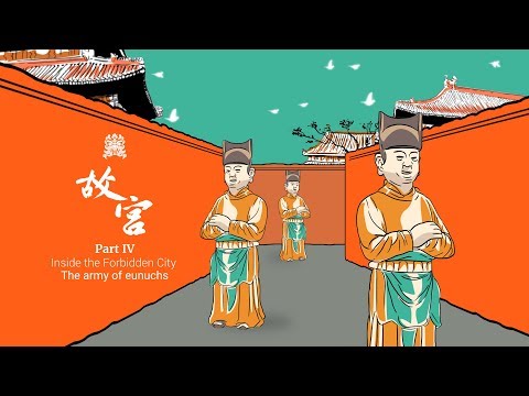 Part IV: How an army of eunuchs ran China’s Forbidden City