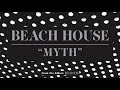 Myth - Beach House (OFFICIAL AUDIO)