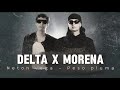 Delta X Morena Neton Vega Ft Peso Pluma Mashup