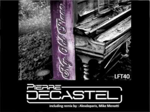Pierre Decastel My Old Piano (Mike Menotti Fuckin' Dream Remix)
