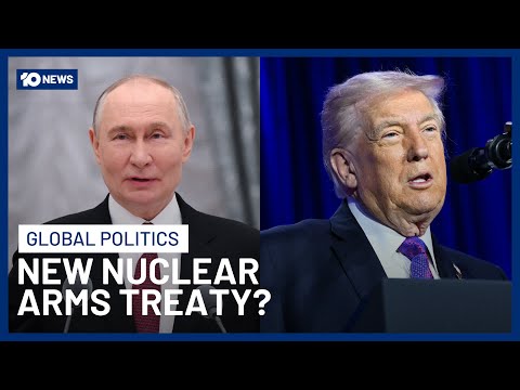 Trump Calls For ‘Modernisation’ Of New START Nuclear Arms Treaty With Russia | 10 News