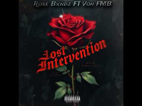 Rosé Bxndz Ft Von FMB - Lost Intervention
