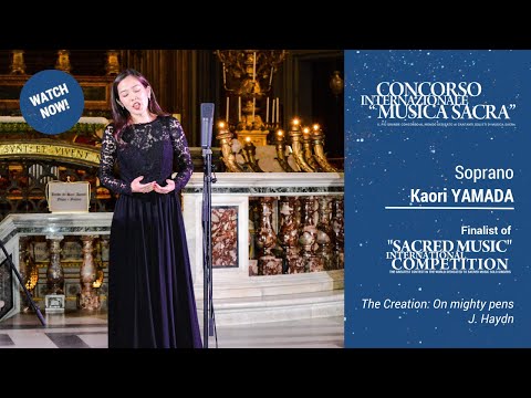 Haydn, The Creation: On mighty pens - Kaori Yamada - Sacred Music International Competition 2020