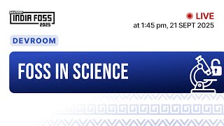 Devroom - FOSS in Science | IndiaFOSS 2025