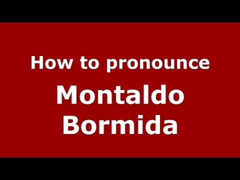 How to pronounce Montaldo Bormida (Italian/Italy) - PronounceNames.com
