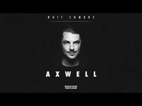 Nuit Sombre #012 | Axwell