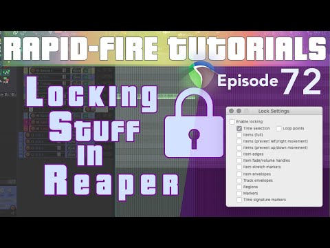 Locking Tracks, Items, Stretch Markers, Tempo Map, etc. (Rapid-fire REAPER Tutorials Ep72)