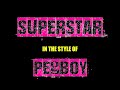 PEGBOY - SUPERSTAR (KARAOKE VERSION)