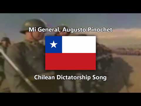 "Mi General Augusto Pinochet "Chilean Dictatorship song