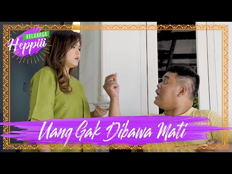 keluarga-heppiii-3-ep-9-uang-gak-dibawa-mati