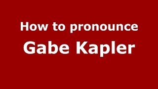How to pronounce Gabe Kapler