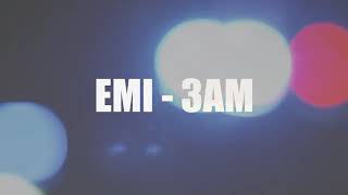 EMI - 3 Am