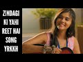 Zindagi Ki Yahi Reet Hai Song Ep 545 S 67 YRKKH