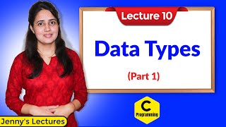 C_10 Data Types in C - Part 1 | C Programming Tutorials for Beginners