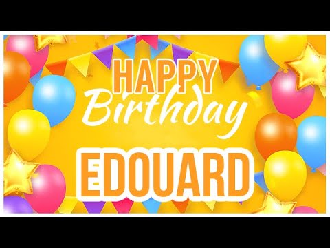 🎂 Happy Birthday Edouard! 🎉 It's Your Special Day 🥳