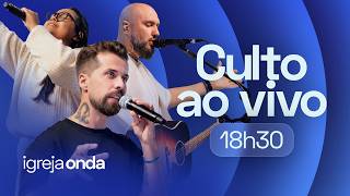 Culto Igreja Onda | 16/08 | 18h30 (BRT)
