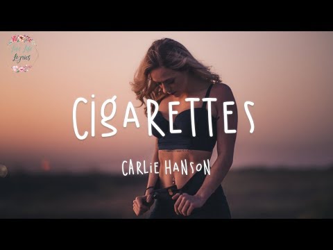 Carlie Hanson - Cigarettes (Lyric Video) @Love Life Lyrics