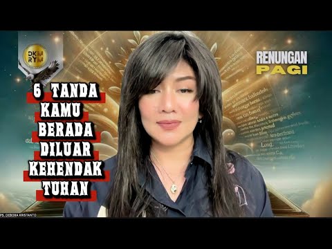 6 TANDA KAMU KELUAR DARI KEHENDAK TUHAN | PS. DEBORA KRISTANTO | RENUNGAN PAGI