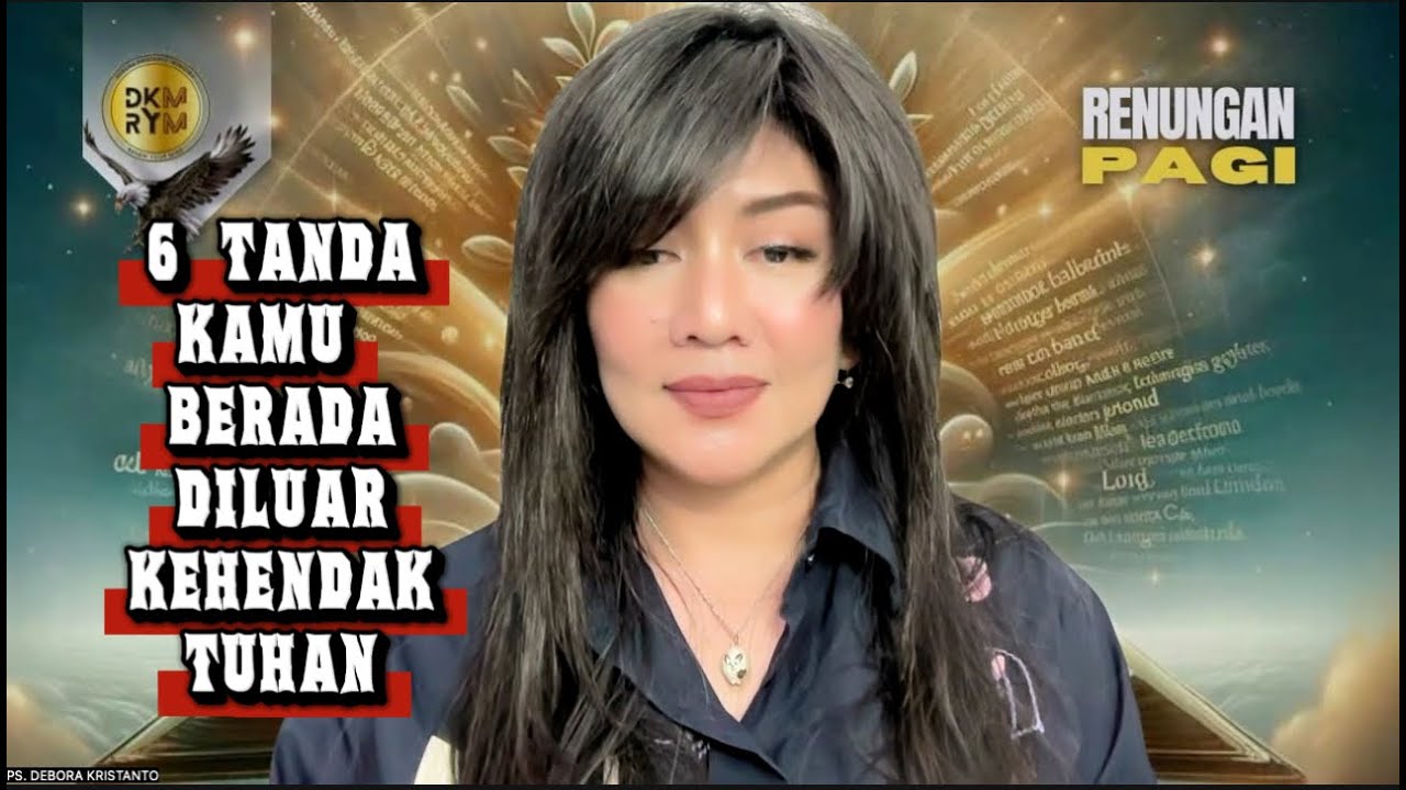 6 TANDA KAMU KELUAR DARI KEHENDAK TUHAN | PS. DEBORA KRISTANTO | RENUNGAN PAGI