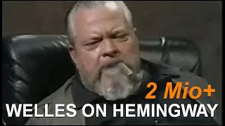 Orson Welles on Hemingway