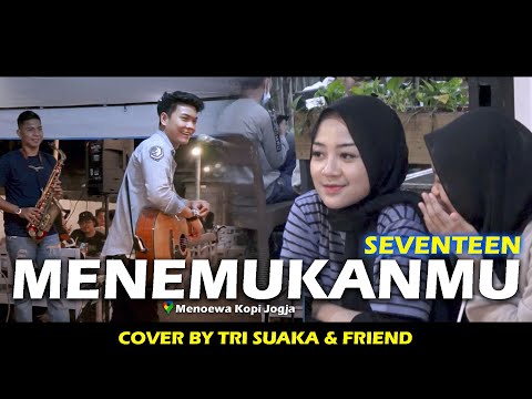 MENEMUKANMU - SEVENTEEN (LIRIK) COVER BY TRISUKA