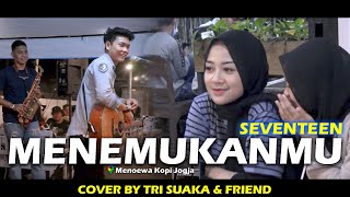Download lagu MENEMUKANMU SEVENTEEN COVER BY TRISUKA... mp3
